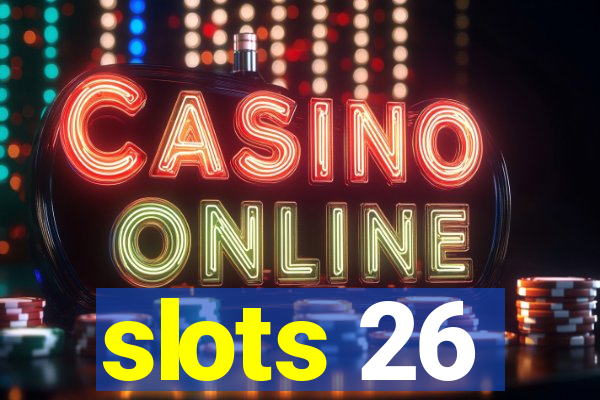 slots 26